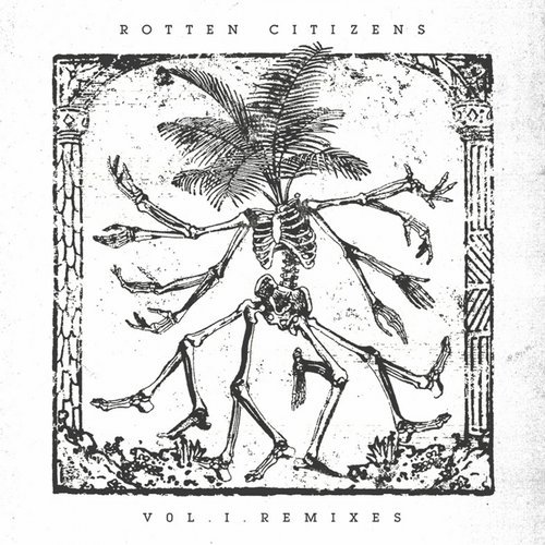 Rotten Citizens, Vol. 1 Remixes